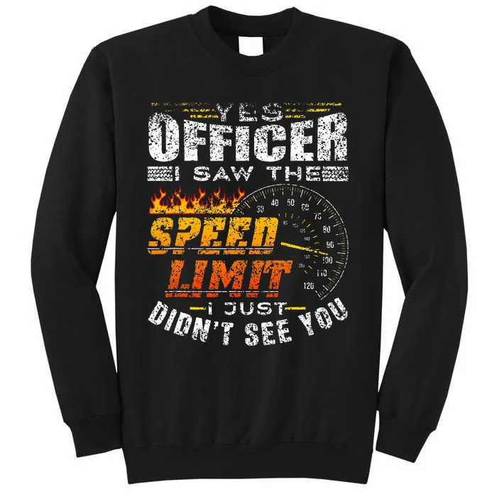 Yes Officer I Saw The Speed Limit Racing Car Tall Sweatshirt