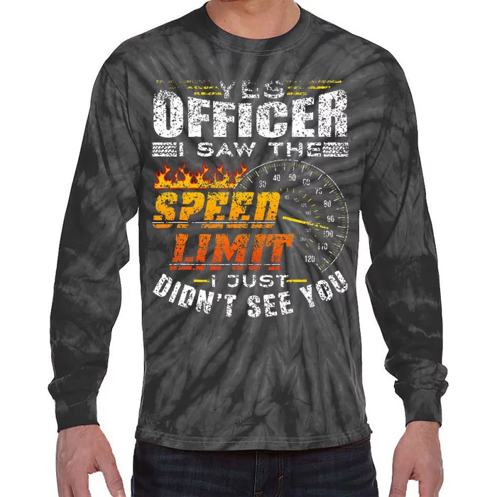 Yes Officer I Saw The Speed Limit Racing Car Tie-Dye Long Sleeve Shirt