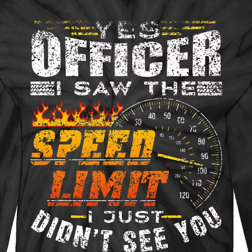 Yes Officer I Saw The Speed Limit Racing Car Tie-Dye Long Sleeve Shirt