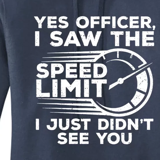 Yes Officer I Saw The Speed Limit I Just DidnT See You Gift Women's Pullover Hoodie