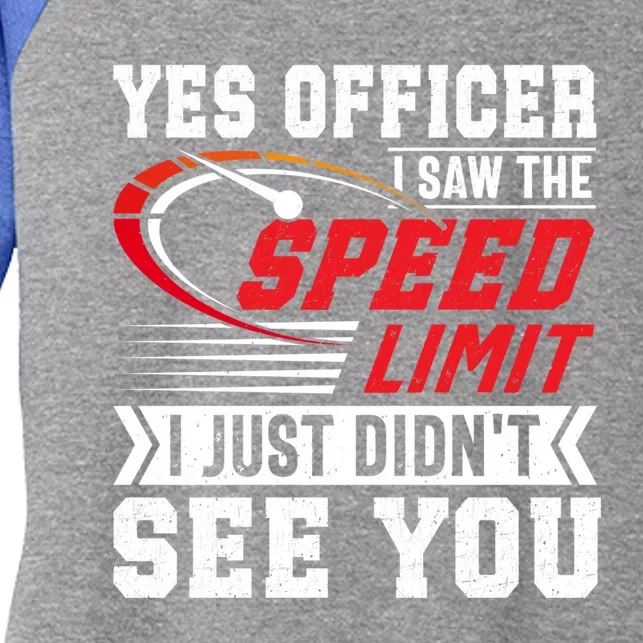 Yes Officer I Saw The Speed Limit That Racing Car Cool Gift Women's Tri-Blend 3/4-Sleeve Raglan Shirt