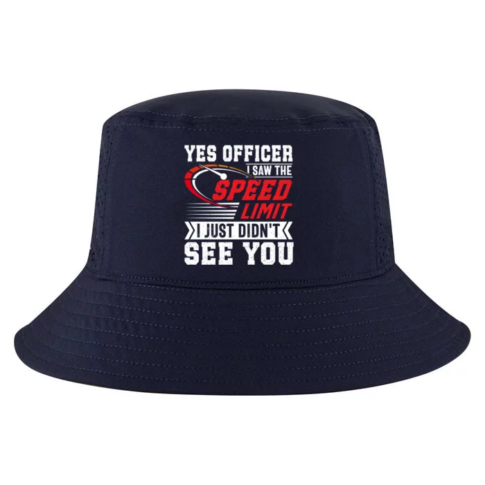 Yes Officer I Saw The Speed Limit That Racing Car Cool Gift Cool Comfort Performance Bucket Hat