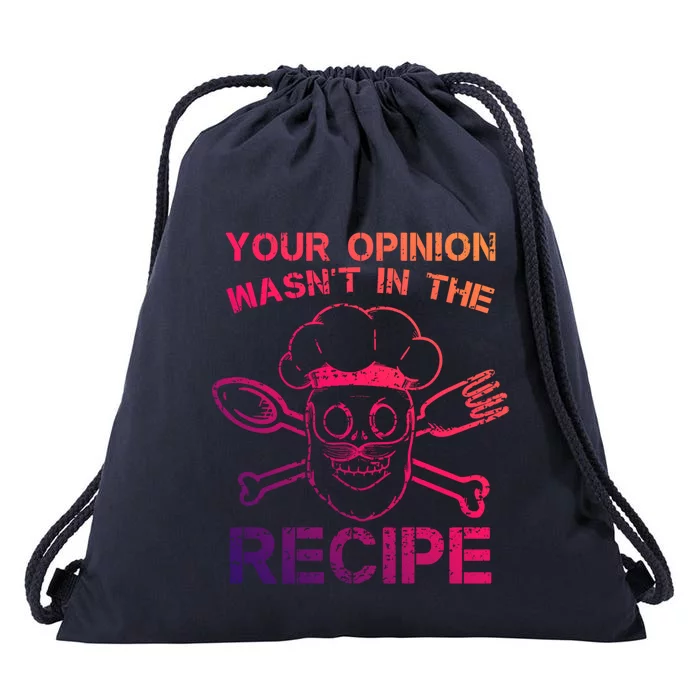 Your Opinion Is Not In The Recipe Funny Gift Drawstring Bag