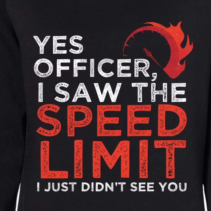 Yes Officer I Saw The Speed Limit Car Funny Enthusiast Gift Womens California Wash Sweatshirt