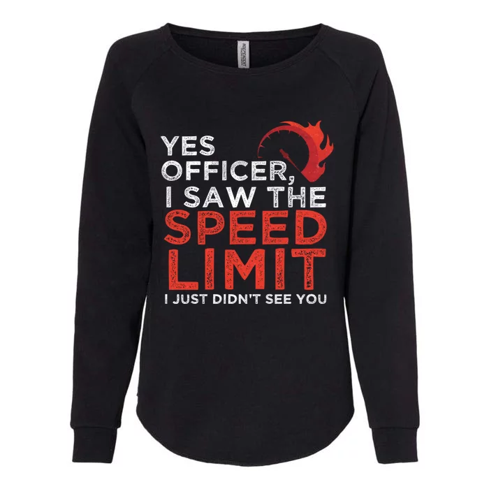 Yes Officer I Saw The Speed Limit Car Funny Enthusiast Gift Womens California Wash Sweatshirt