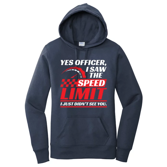 Yes Officer I Saw The Speed Limit I Just DidnT See You Meaningful Gift Women's Pullover Hoodie