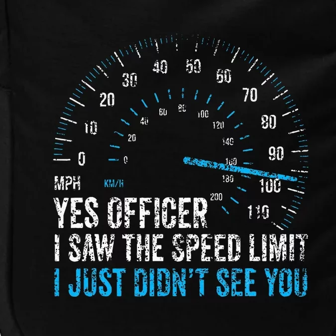 Yes Officer I Saw The Speed Limit Car Racing Sayings Impact Tech Backpack