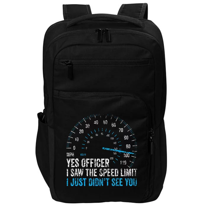 Yes Officer I Saw The Speed Limit Car Racing Sayings Impact Tech Backpack