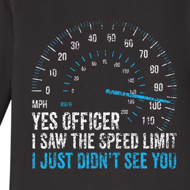 Yes Officer I Saw The Speed Limit Car Racing Sayings Baby Long Sleeve Bodysuit