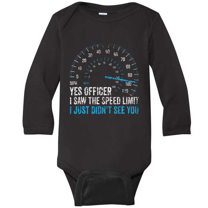 Yes Officer I Saw The Speed Limit Car Racing Sayings Baby Long Sleeve Bodysuit