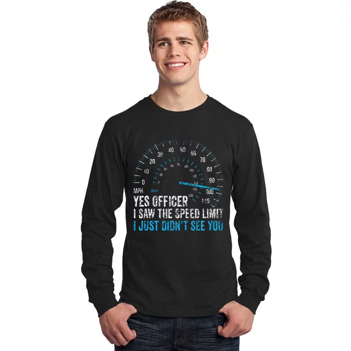 Yes Officer I Saw The Speed Limit Car Racing Sayings Tall Long Sleeve T-Shirt