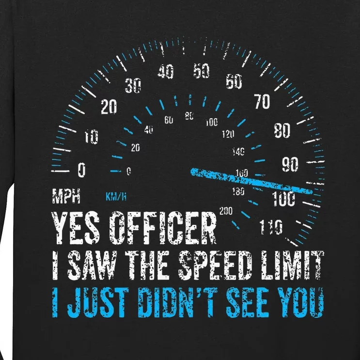 Yes Officer I Saw The Speed Limit Car Racing Sayings Tall Long Sleeve T-Shirt