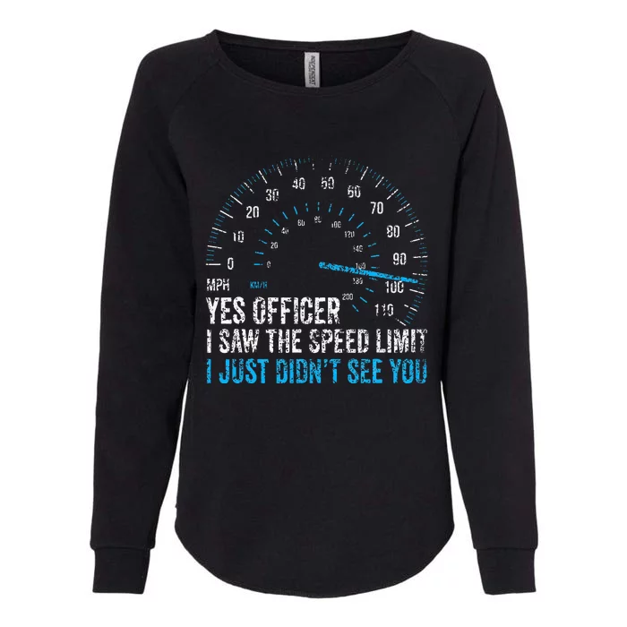 Yes Officer I Saw The Speed Limit Car Racing Sayings Womens California Wash Sweatshirt