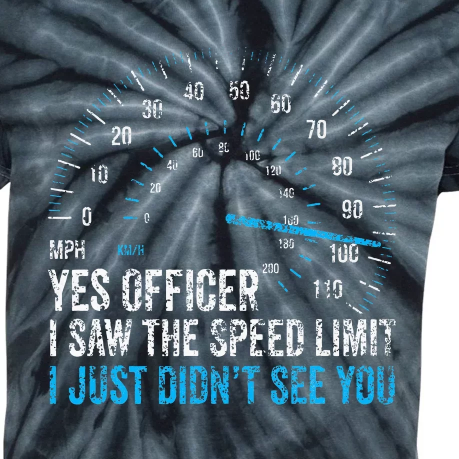 Yes Officer I Saw The Speed Limit Car Racing Sayings Kids Tie-Dye T-Shirt