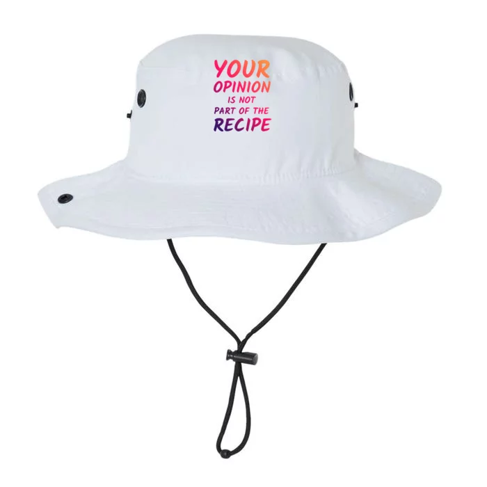 Your Opinion Is Not Part Of The Recipe Funny Chef Quote Cool Gift Legacy Cool Fit Booney Bucket Hat