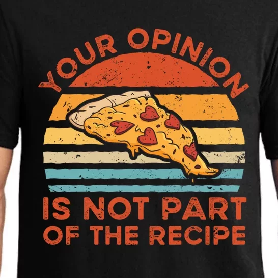 Your Opinion Is Not Part Of The Recipe Funny Gift Pajama Set