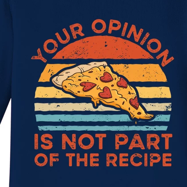 Your Opinion Is Not Part Of The Recipe Funny Gift Baby Long Sleeve Bodysuit