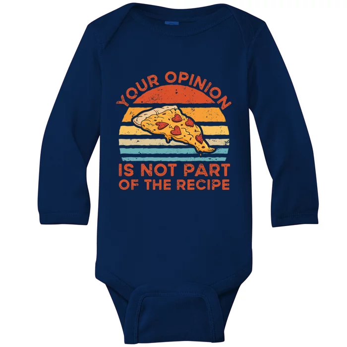 Your Opinion Is Not Part Of The Recipe Funny Gift Baby Long Sleeve Bodysuit