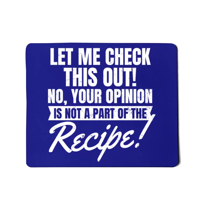 Your Opinion Isnt In Recipe Design Chef Gift Mousepad