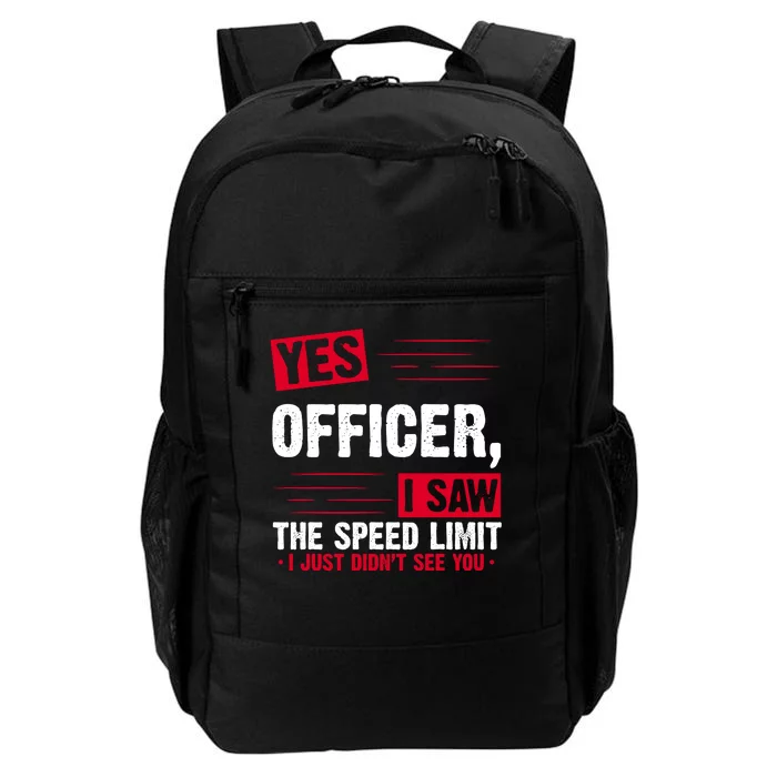 Yes Officer I Saw The Speed Limit I Just Didn't See You Daily Commute Backpack