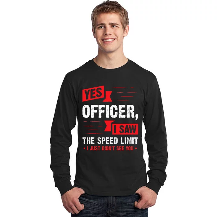 Yes Officer I Saw The Speed Limit  Car Enthusiast Gift Tall Long Sleeve T-Shirt