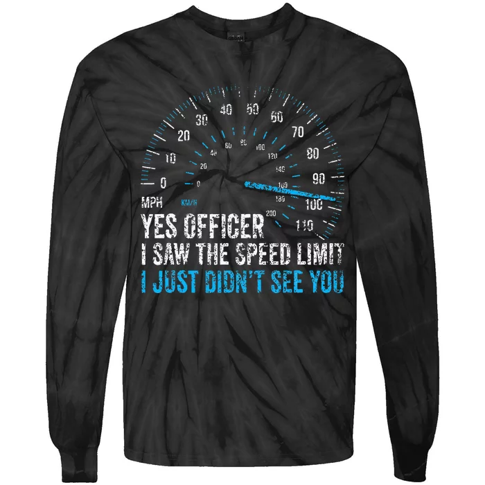 Yes Officer I Saw The Speed Limit Car Racing Sayings Tie-Dye Long Sleeve Shirt