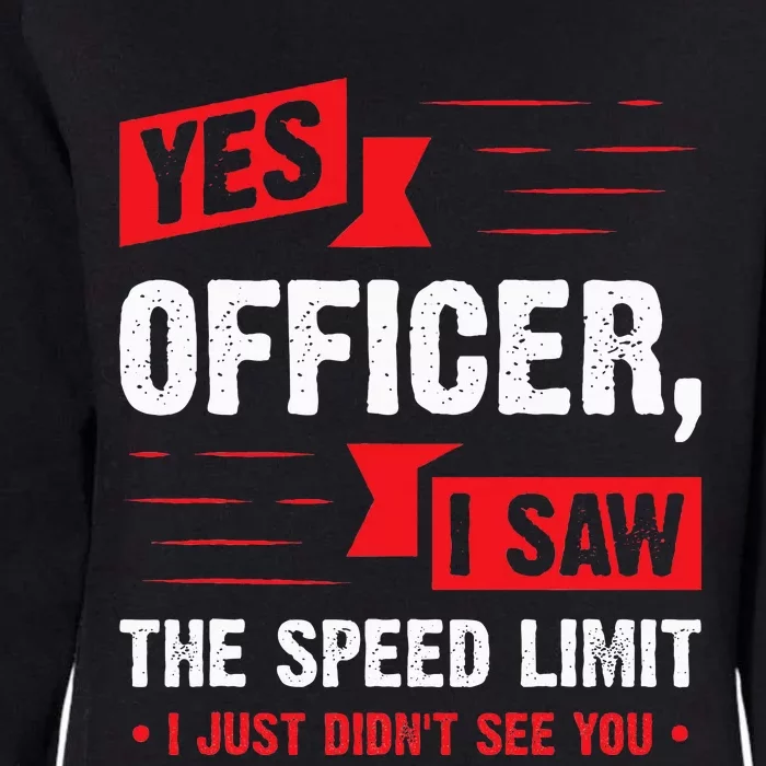 Yes Officer I Saw The Speed Limit  Car Enthusiast Gift Womens California Wash Sweatshirt