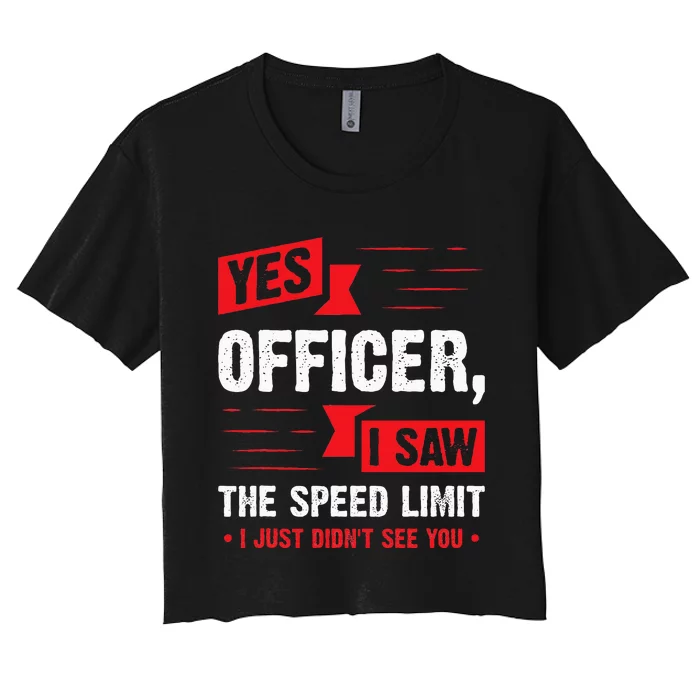 Yes Officer I Saw The Speed Limit  Car Enthusiast Gift Women's Crop Top Tee