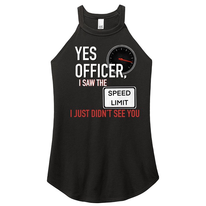 Yes Officer I Saw The Speed Limit I Just Didnt See You Womens Perfect Tri Rocker Tank 