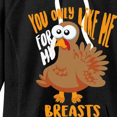 You Only Like Me For My Breasts Thanksgiving Cute Gift Women's Fleece Hoodie