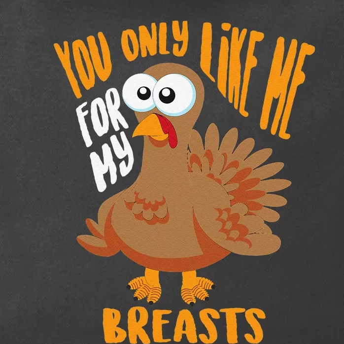 You Only Like Me For My Breasts Thanksgiving Cute Gift Zip Tote Bag