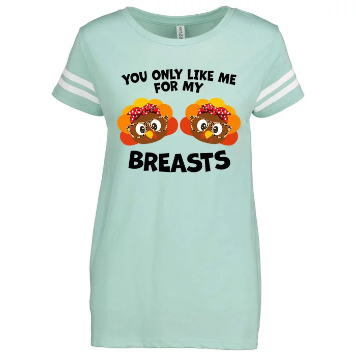 You Only Like Me For My Breasts Turkey Thanksgiving Gift Enza Ladies Jersey Football T-Shirt