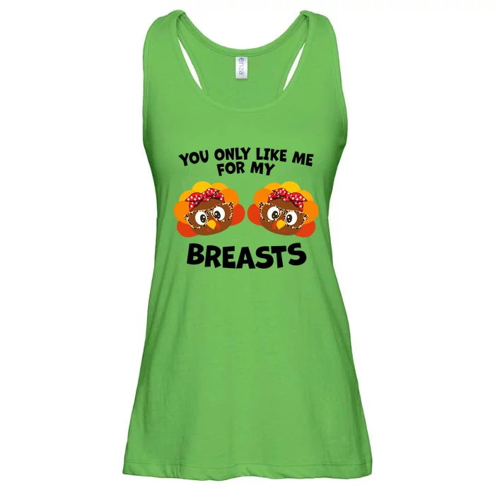 You Only Like Me For My Breasts Turkey Thanksgiving Gift Ladies Essential Flowy Tank