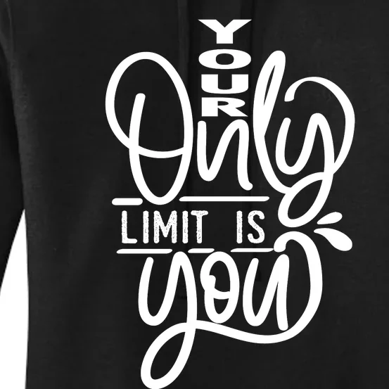 Your Only Limit Is You Women's Pullover Hoodie