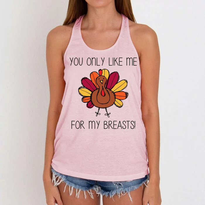 You Only Like Me For The Breasts Funny Turkey Women's Knotted Racerback Tank