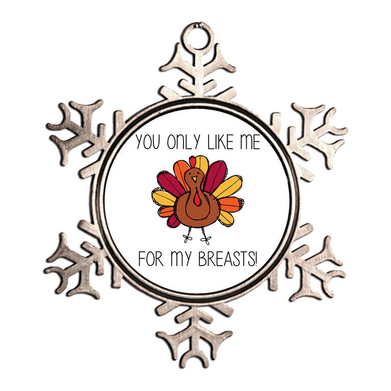 You Only Like Me For The Breasts Funny Turkey Metallic Star Ornament