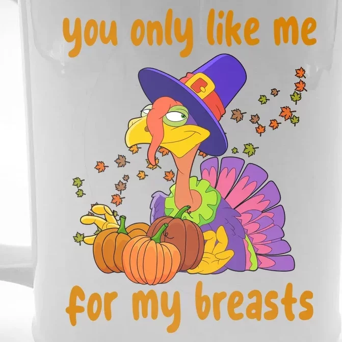 You Only Like Me For My Breasts Funny Thanksgiving Turkey Front & Back Beer Stein