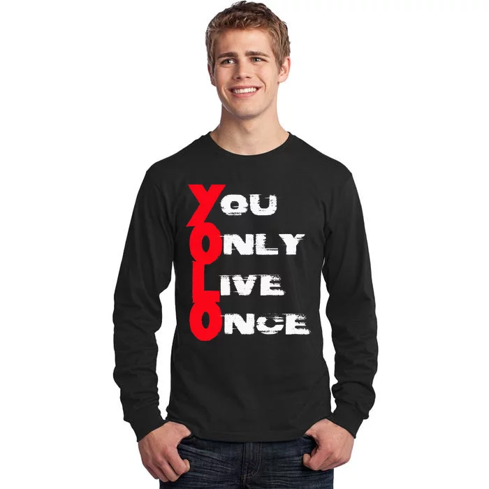 You Only Live Once Motivation Quote Inspiration Tall Long Sleeve T-Shirt