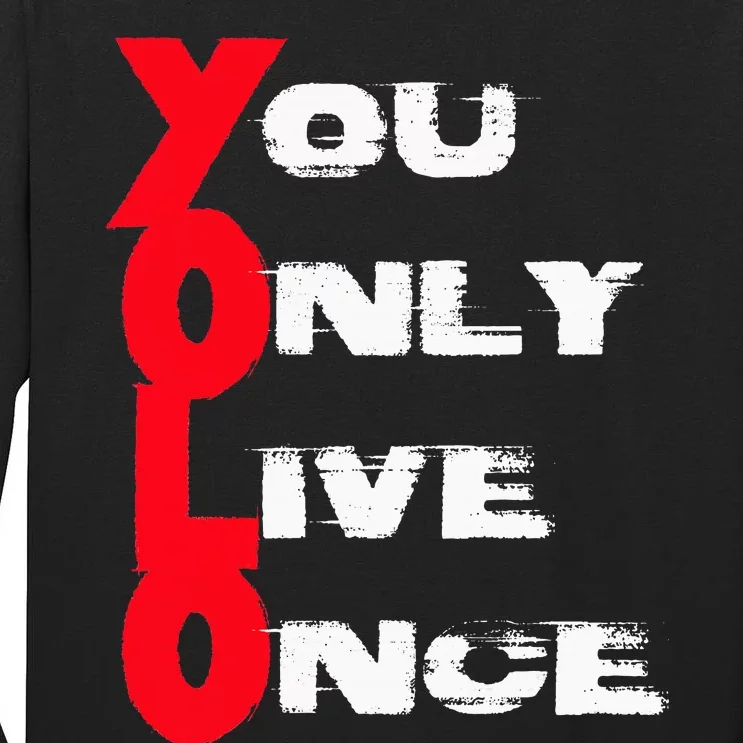 You Only Live Once Motivation Quote Inspiration Tall Long Sleeve T-Shirt