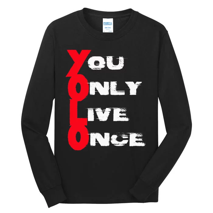 You Only Live Once Motivation Quote Inspiration Tall Long Sleeve T-Shirt