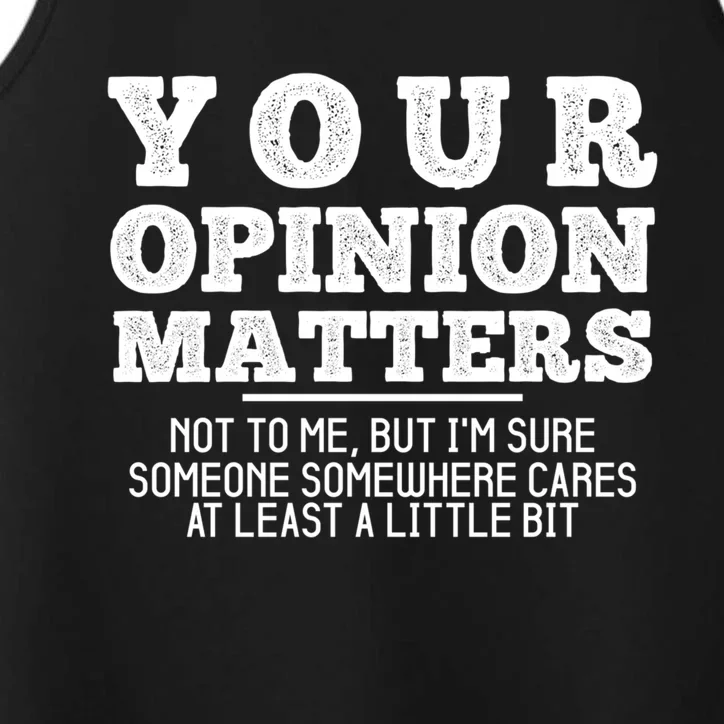 Your Opinion Matters Not To Me Funny Sarcastic Humor Retro Funny Gift Performance Tank