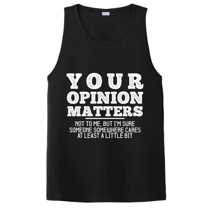 Your Opinion Matters Not To Me Funny Sarcastic Humor Retro Funny Gift Performance Tank