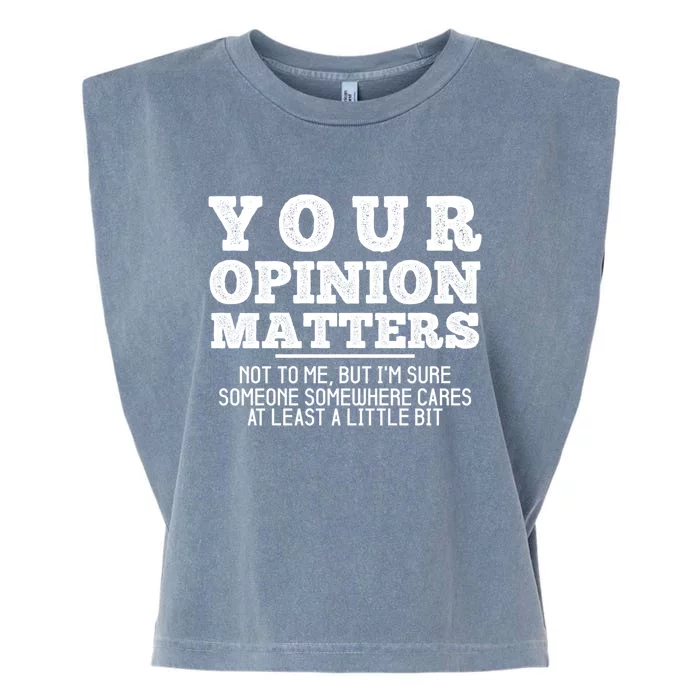 Your Opinion Matters Not To Me Funny Sarcastic Humor Retro Funny Gift Garment-Dyed Women's Muscle Tee