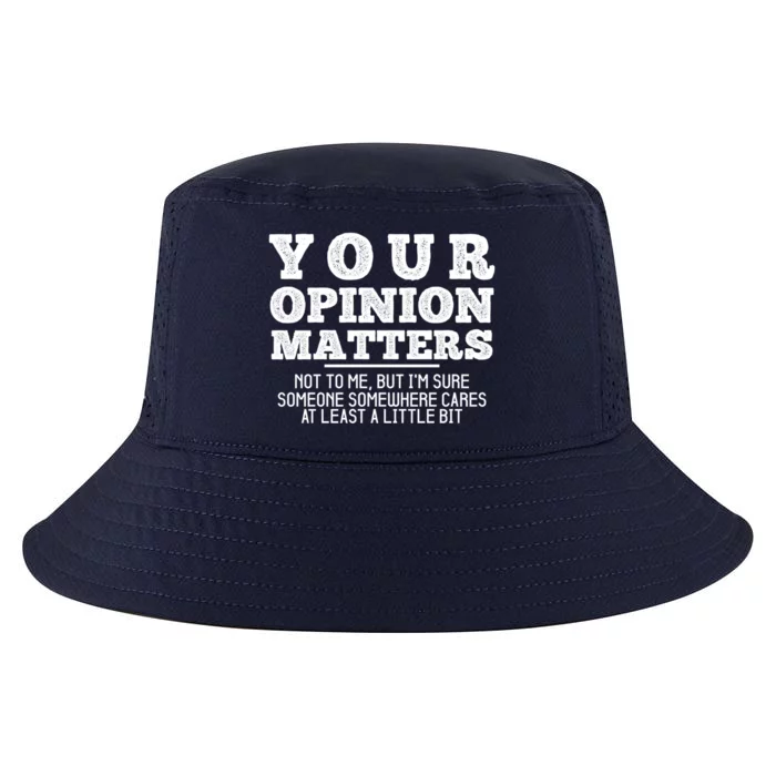 Your Opinion Matters Not To Me Funny Sarcastic Humor Retro Funny Gift Cool Comfort Performance Bucket Hat