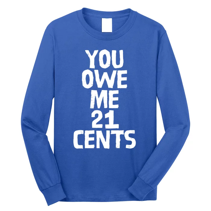 You Owe Me 21 Cents Female Wag Gap Equal Pay Feminist Gift Long Sleeve Shirt