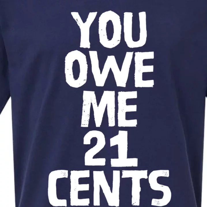 You Owe Me 21 Cents Female Wag Gap Equal Pay Feminist Gift Sueded Cloud Jersey T-Shirt