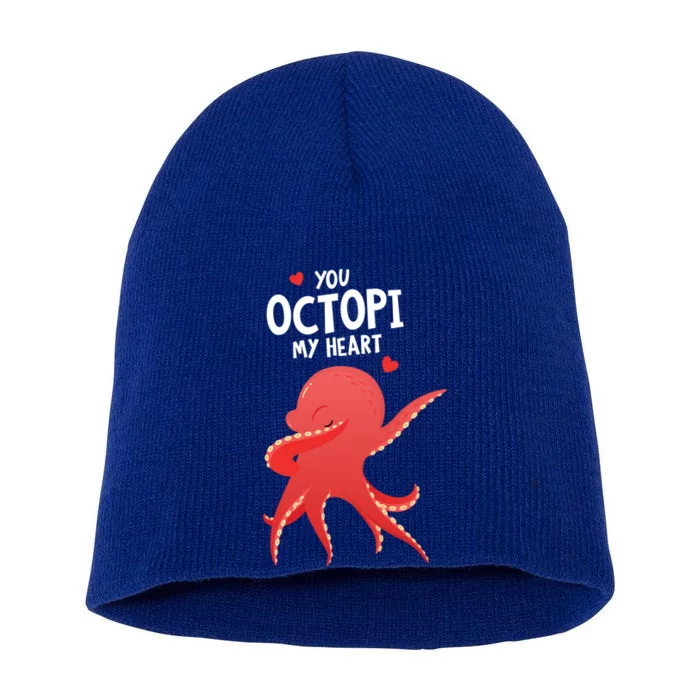 You Octipi My Heart Meaningful Gift Octopus Valentines Day Dabbing Love Gift Short Acrylic Beanie