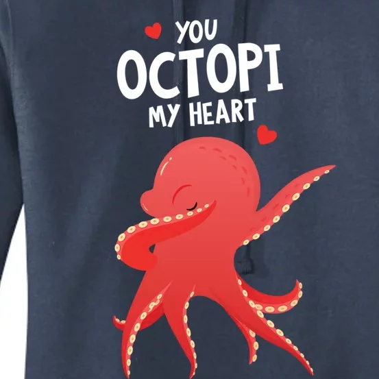 You Octipi My Heart Meaningful Gift Octopus Valentines Day Dabbing Love Gift Women's Pullover Hoodie