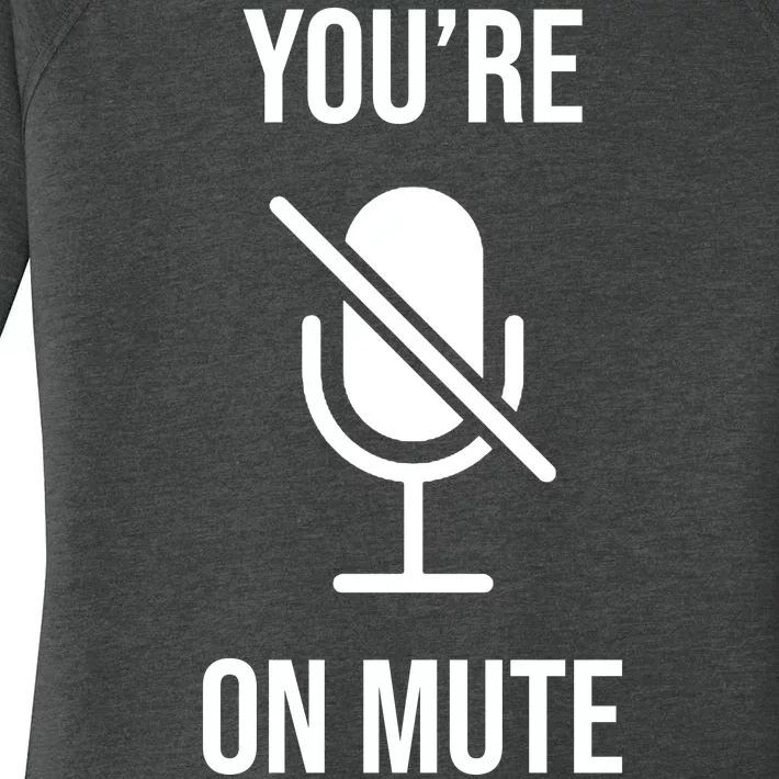 You're On Mute Online Joke Women's Perfect Tri Tunic Long Sleeve Shirt