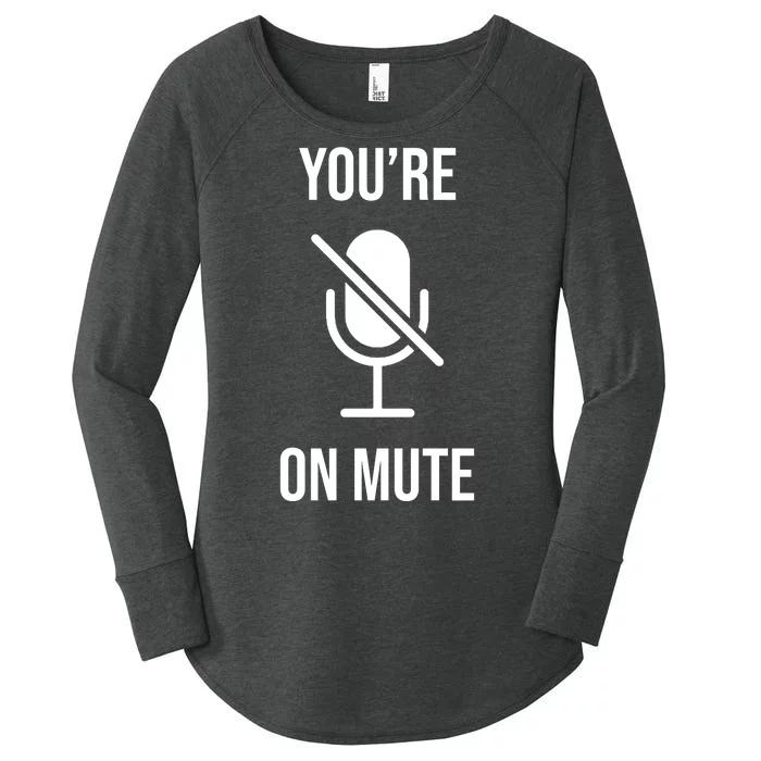 You're On Mute Online Joke Women's Perfect Tri Tunic Long Sleeve Shirt